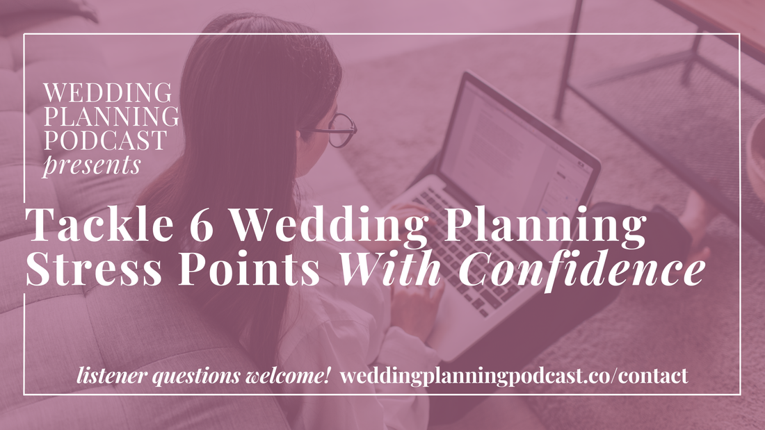 6 Wedding Planning Stress Points: Tackle Them With Confidence