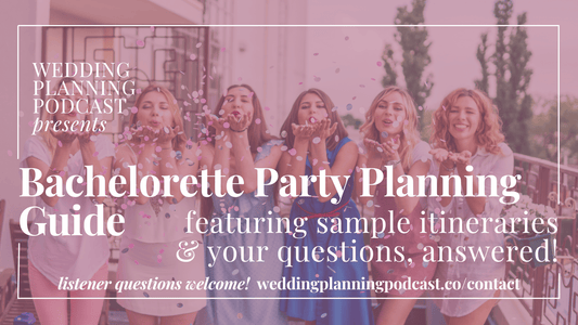 Bachelorette Party Planning Tips & Sample Itineraries