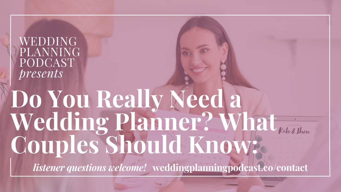 Do You Really Need a Wedding Planner? What Couples Should Know: