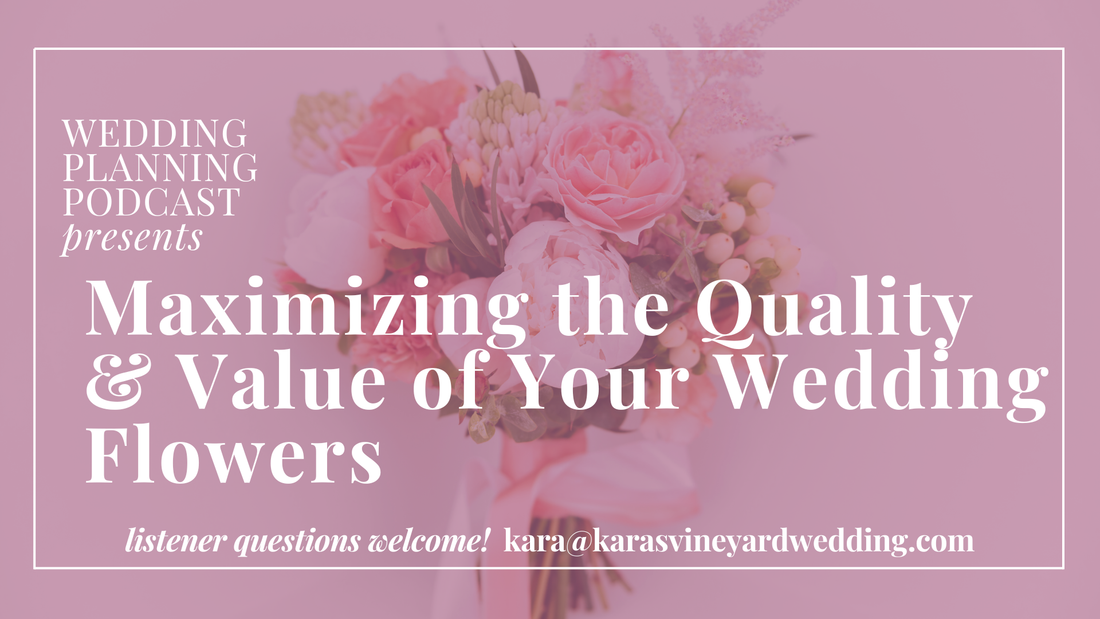Maximizing the Quality & Value of Your Wedding Flowers