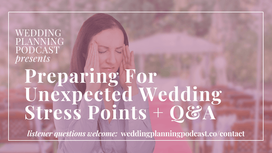 Preparing For Wedding Day Stress Points + Wedding Q&A