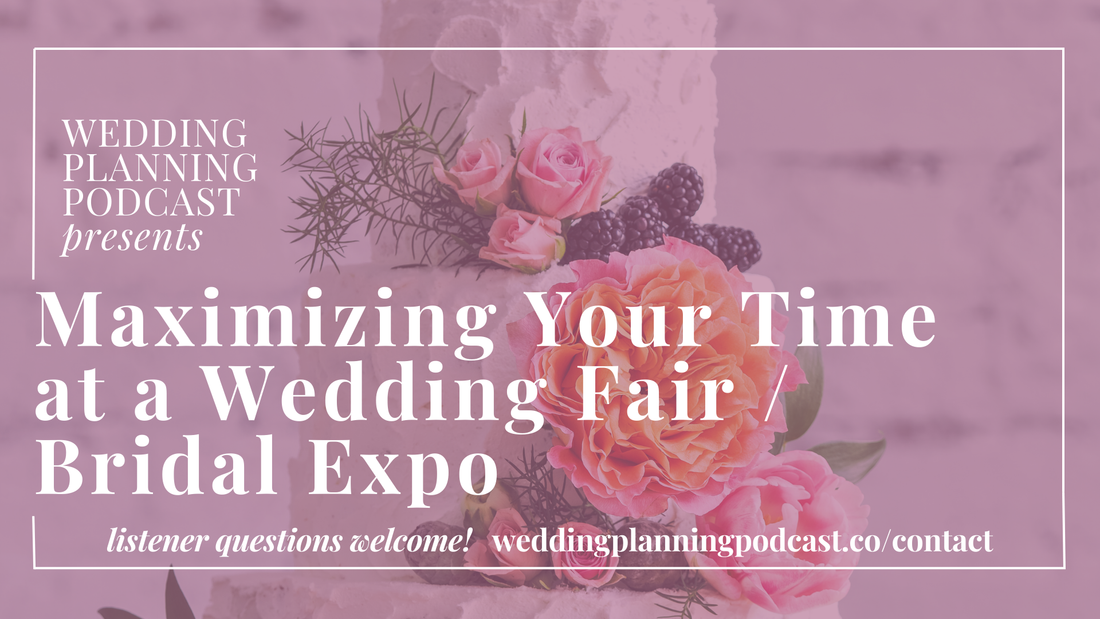 Maximizing Your Day at a Wedding Fair / Bridal Expo