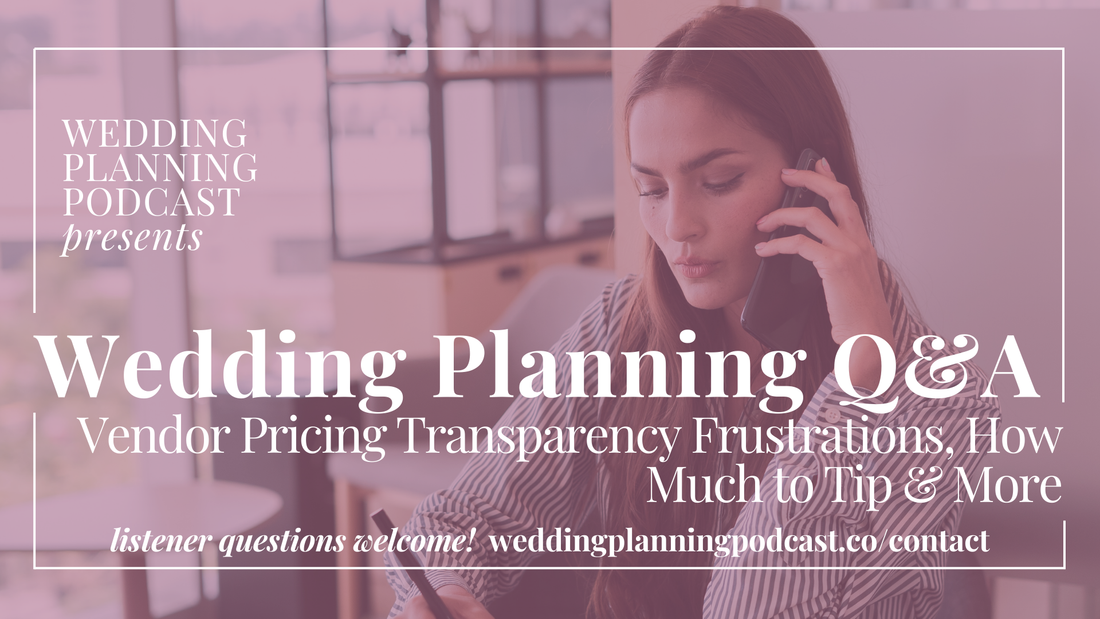 Vendor Pricing Transparency Frustrations, How Much to Tip & More | Wedding Q&A